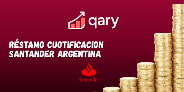 Préstamo Cuotificacion Santander Argentina: Vea todo lo que necesita saber